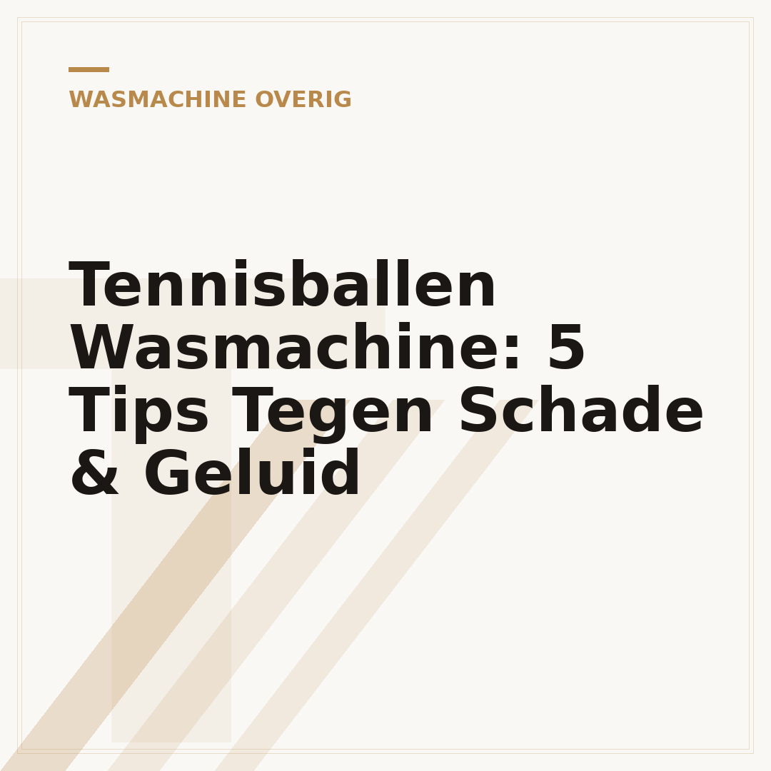 Tennisballen Wasmachine: 5 Tips Tegen Schade & Geluid