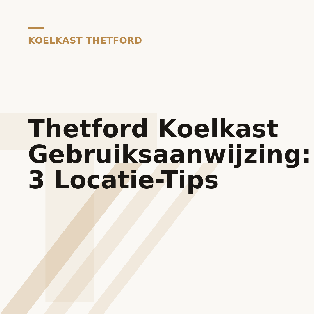 Thetford Koelkast Gebruiksaanwijzing: 3 Locatie-Tips