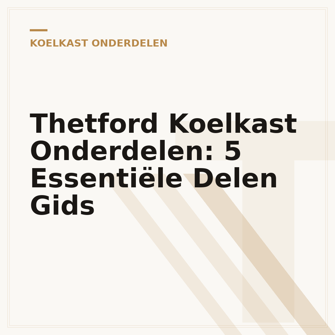 Thetford Koelkast Onderdelen: 5 Essentiële Delen Gids