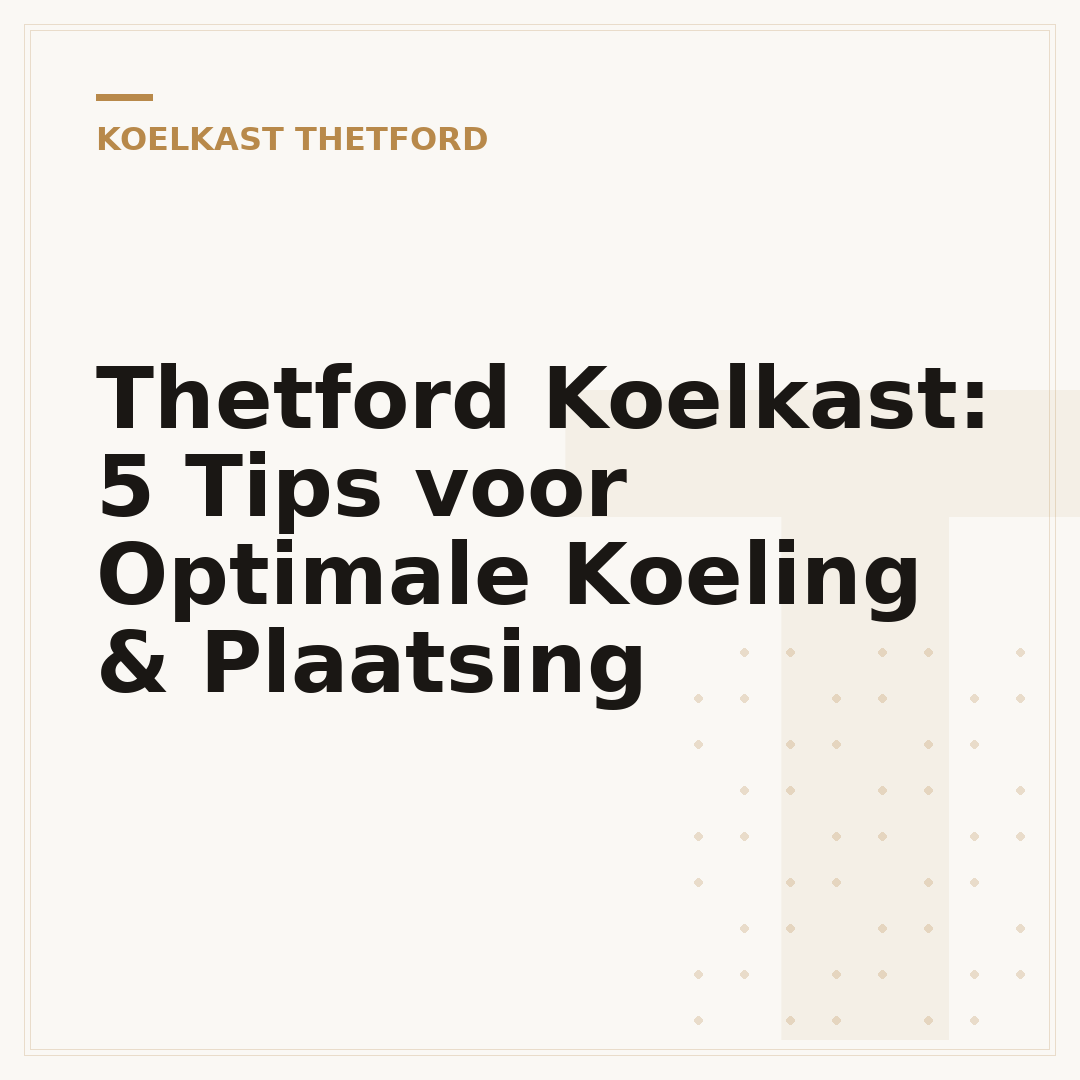 Thetford Koelkast: 5 Tips voor Optimale Koeling & Plaatsing