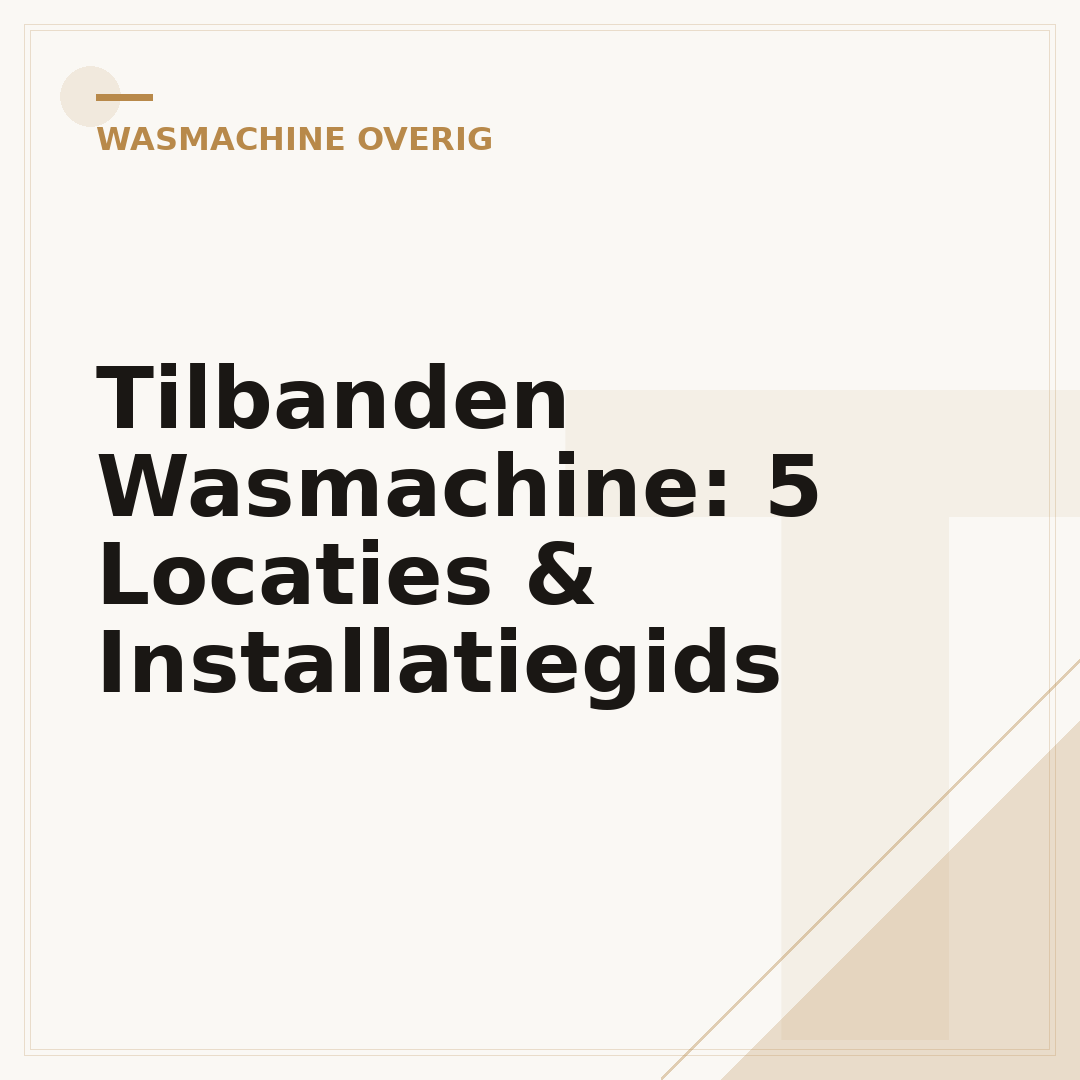 Tilbanden Wasmachine: 5 Locaties & Installatiegids