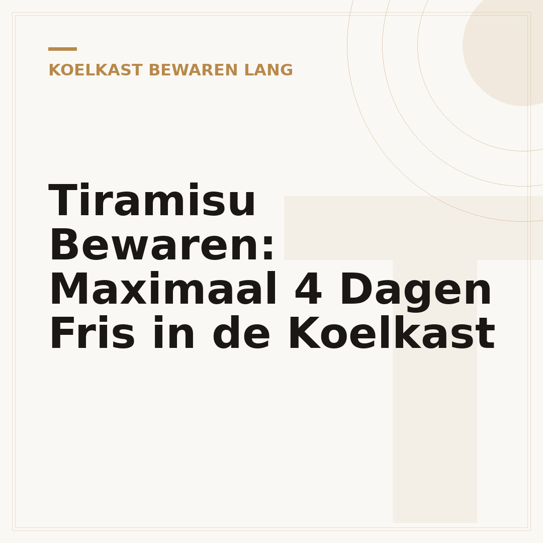 Tiramisu Bewaren: Maximaal 4 Dagen Fris in de Koelkast