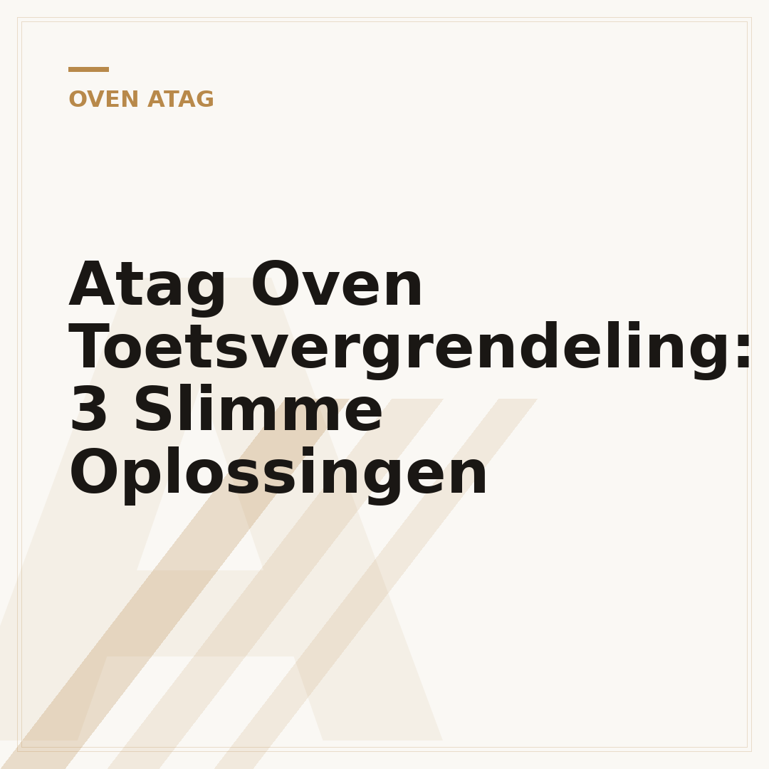 Atag Oven Toetsvergrendeling: 3 Slimme Oplossingen