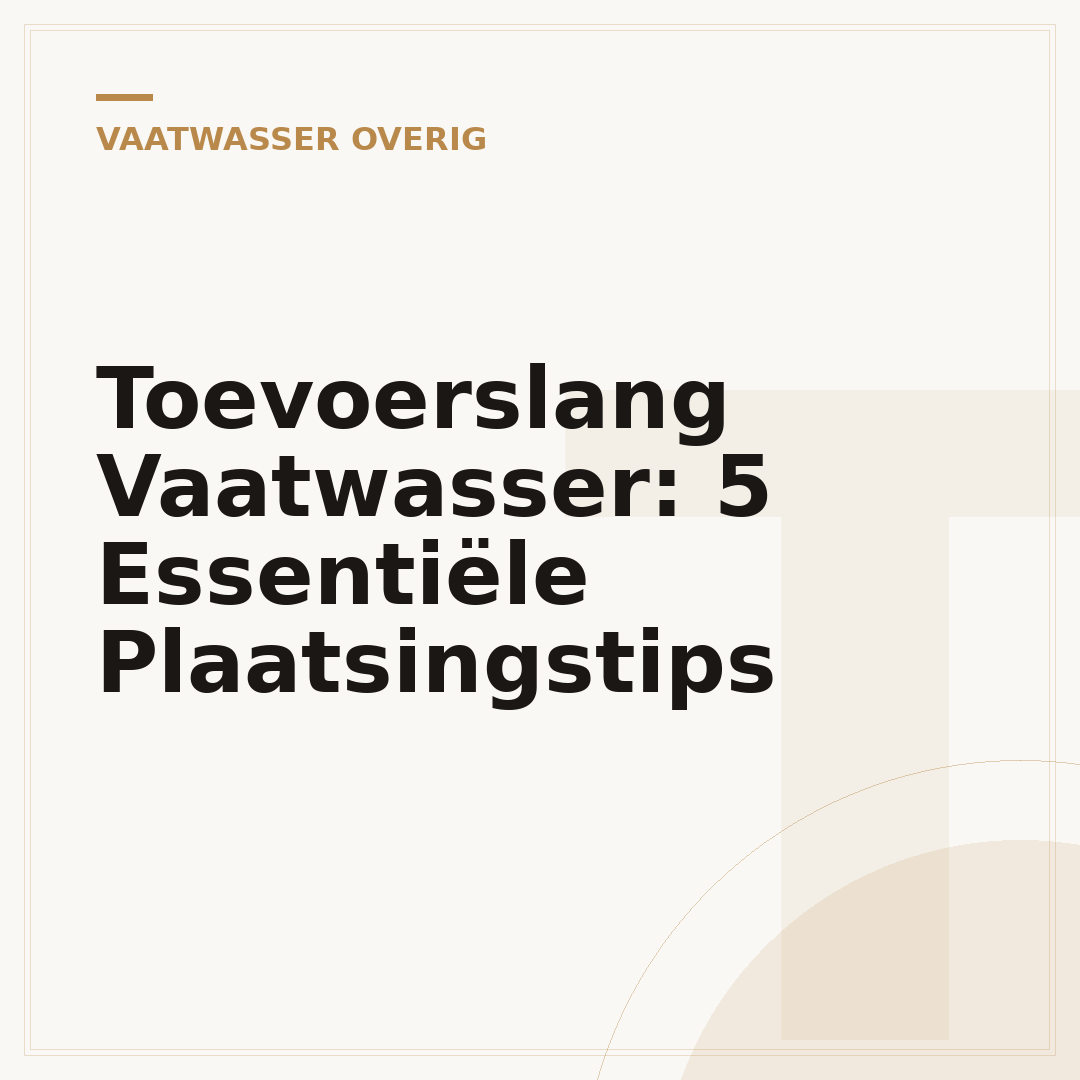 Toevoerslang Vaatwasser: 5 Essentiële Plaatsingstips
