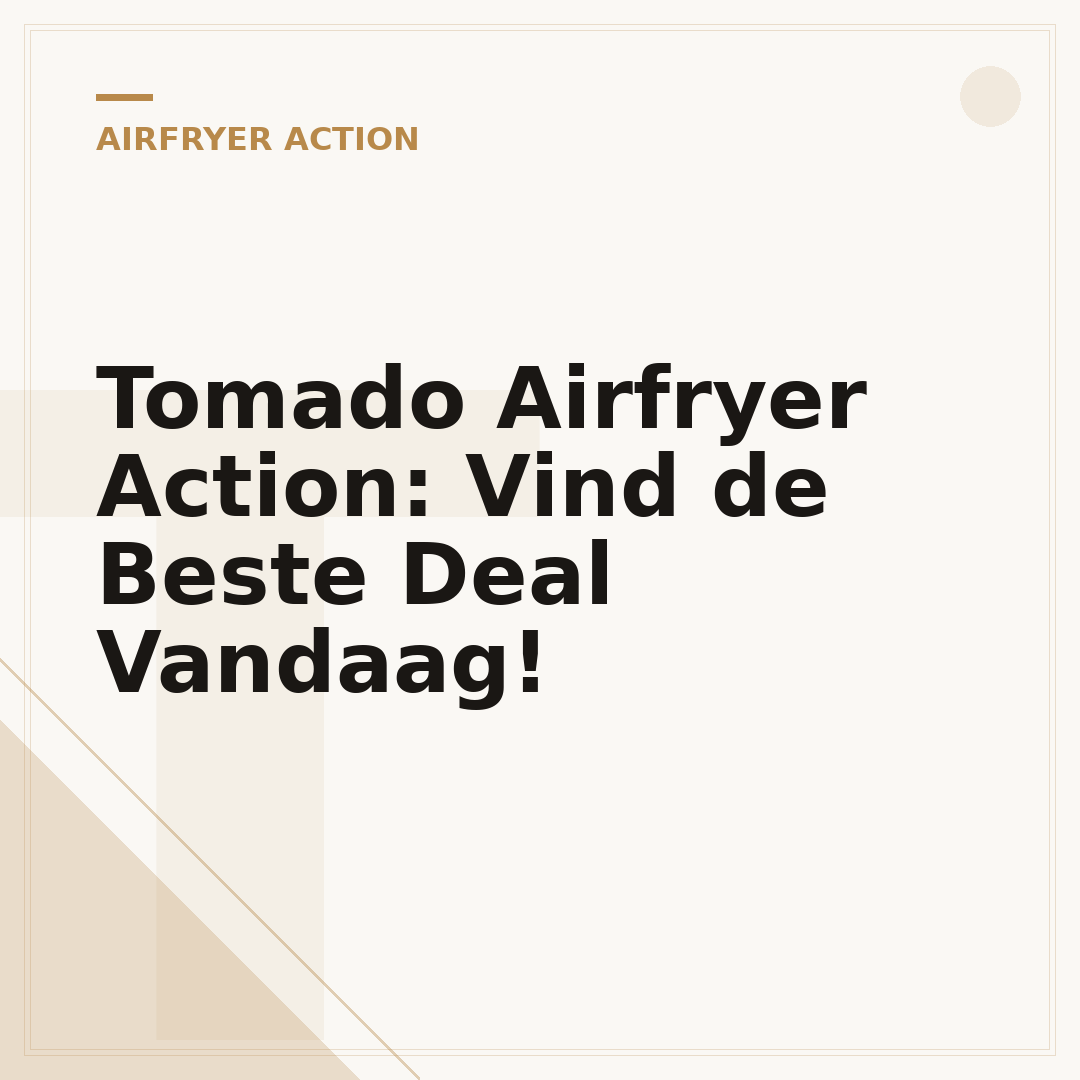 Tomado Airfryer Action: Vind de Beste Deal Vandaag!