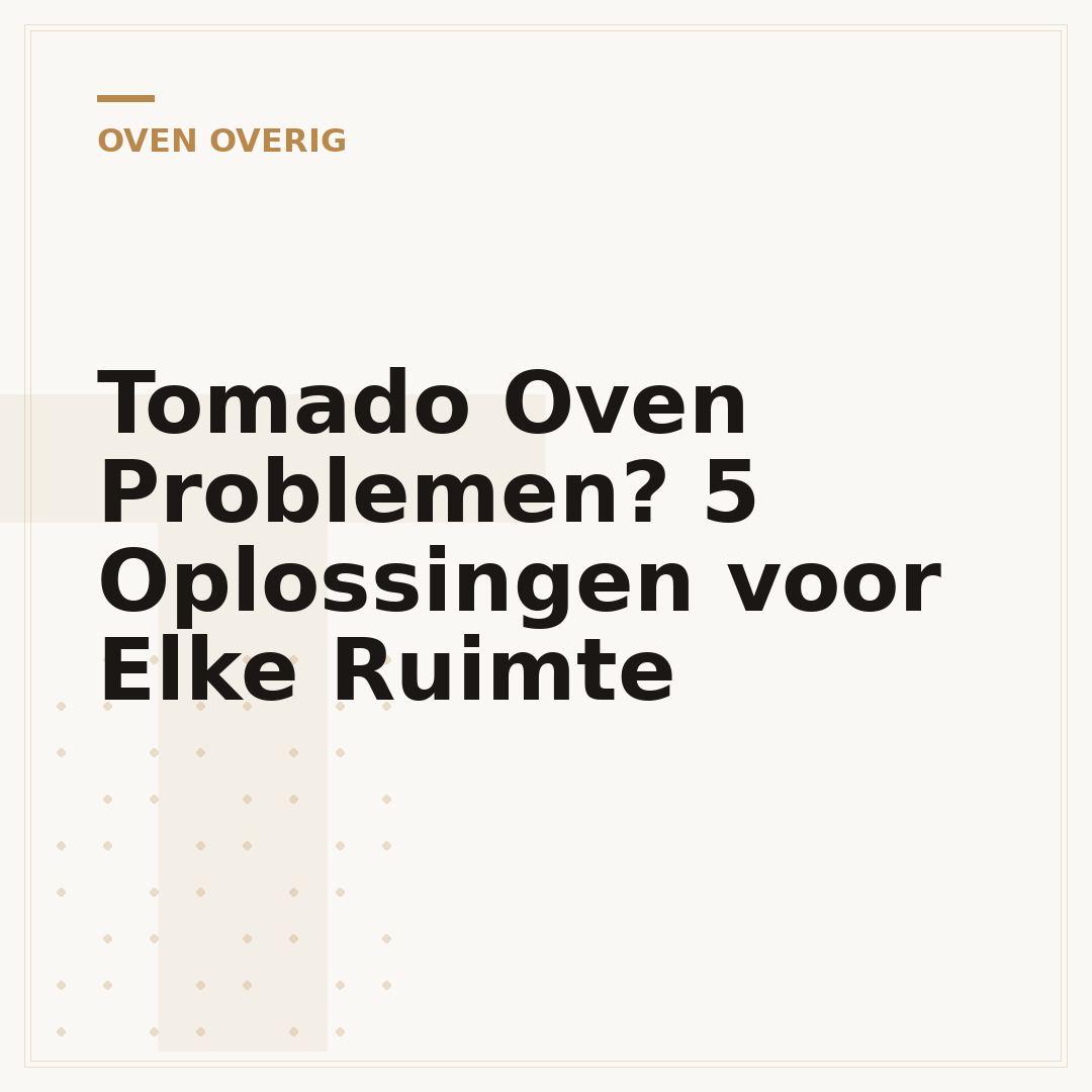 Tomado Oven Problemen? 5 Oplossingen voor Elke Ruimte