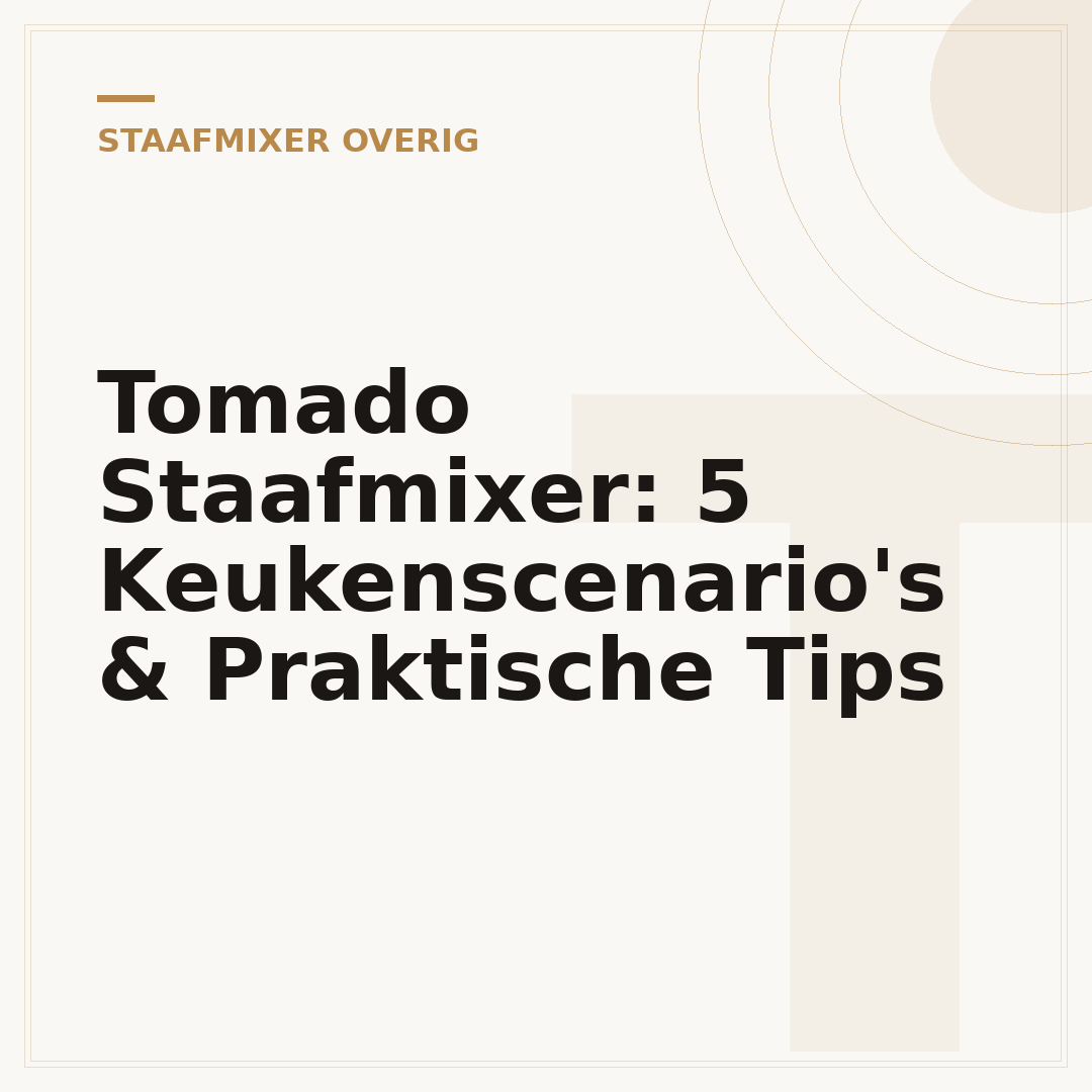 Tomado Staafmixer: 5 Keukenscenario's & Praktische Tips