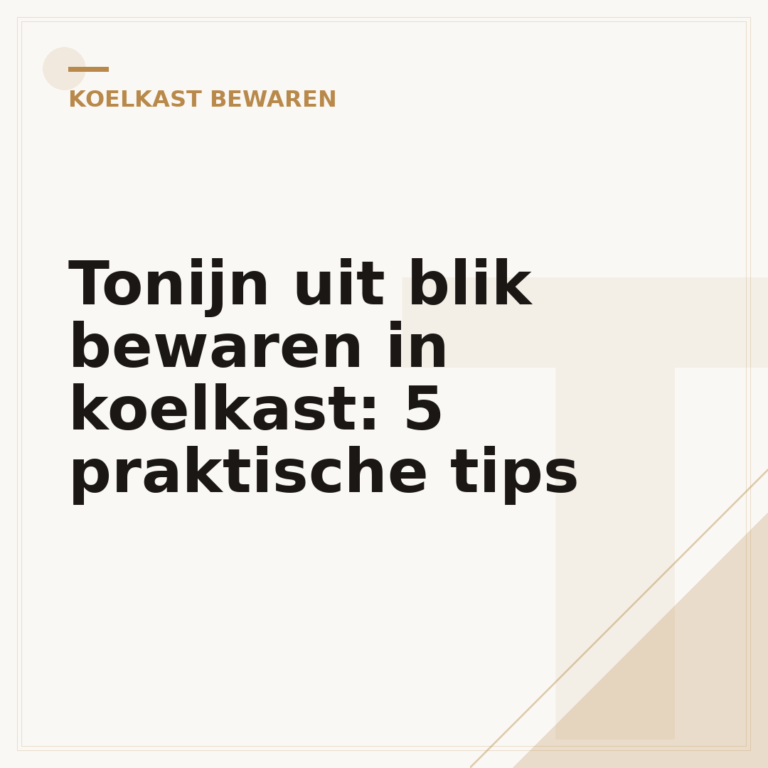 Tonijn uit blik bewaren in koelkast: 5 praktische tips