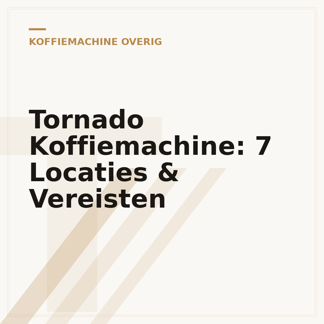 Tornado Koffiemachine: 7 Locaties & Vereisten