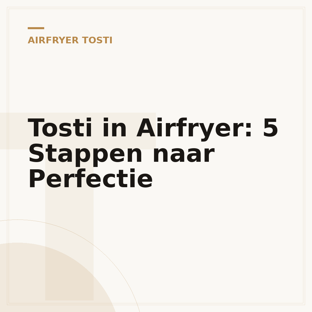 Tosti in Airfryer: 5 Stappen naar Perfectie