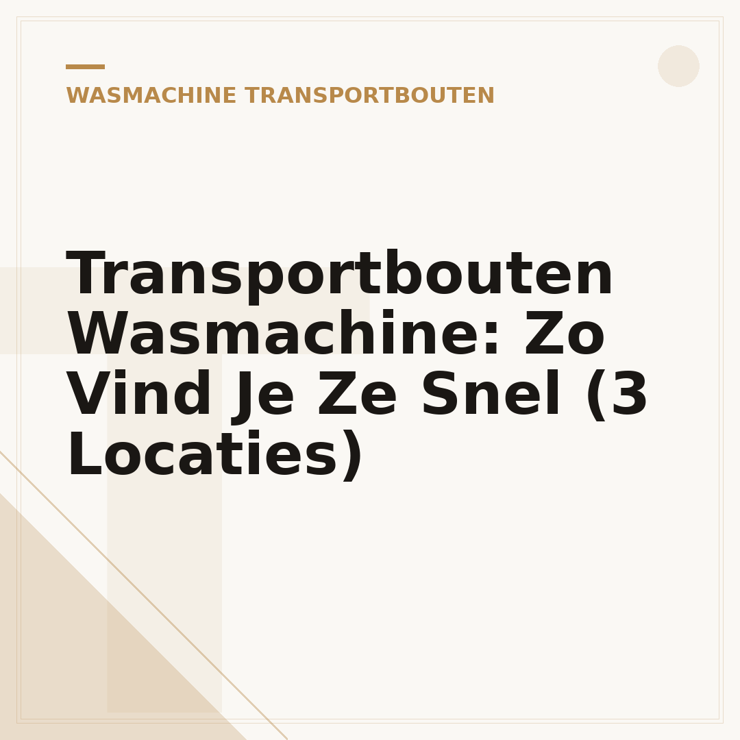 Transportbouten Wasmachine: Zo Vind Je Ze Snel (3 Locaties)