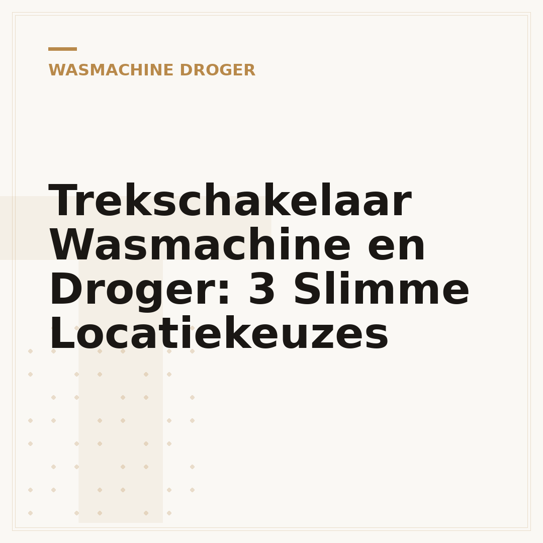 Trekschakelaar Wasmachine en Droger: 3 Slimme Locatiekeuzes