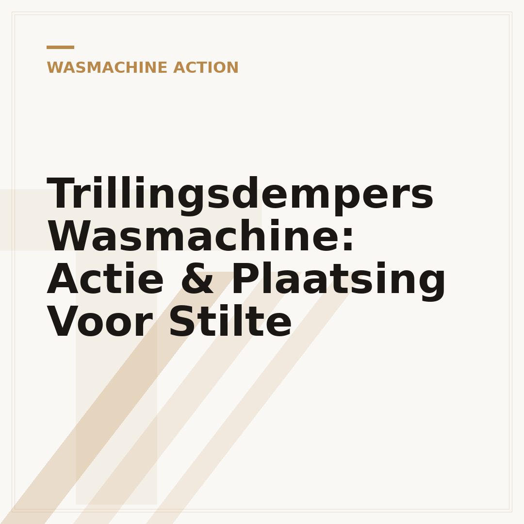 Trillingsdempers Wasmachine: Actie & Plaatsing Voor Stilte