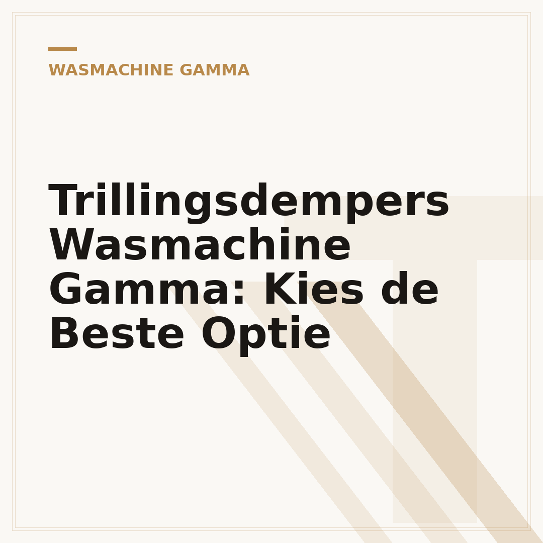 Trillingsdempers Wasmachine Gamma: Kies de Beste Optie