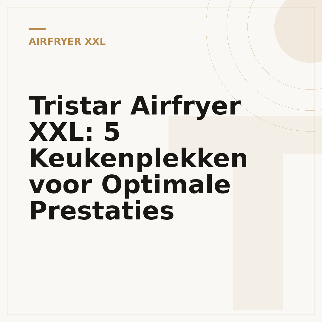 Tristar Airfryer XXL: 5 Keukenplekken voor Optimale Prestaties
