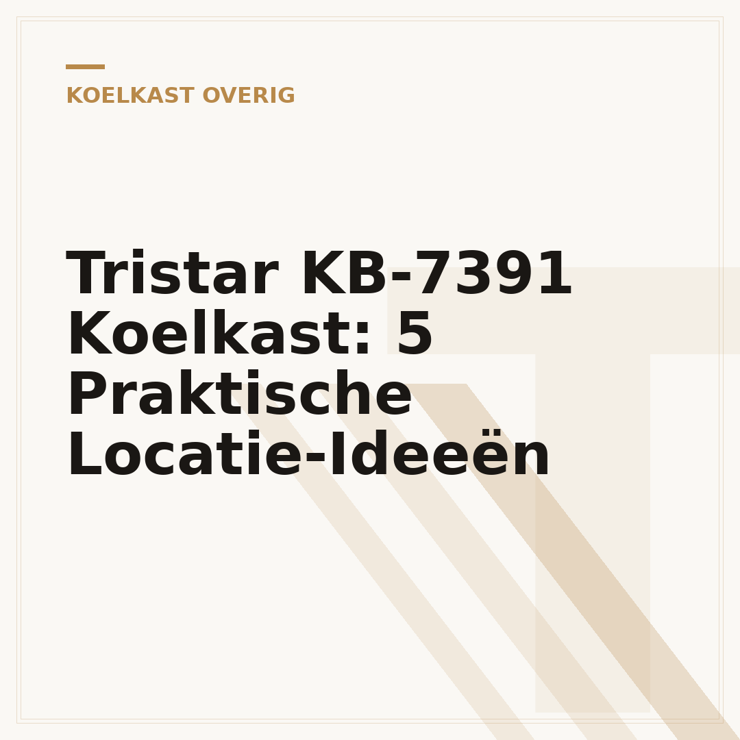 Tristar KB-7391 Koelkast: 5 Praktische Locatie-Ideeën