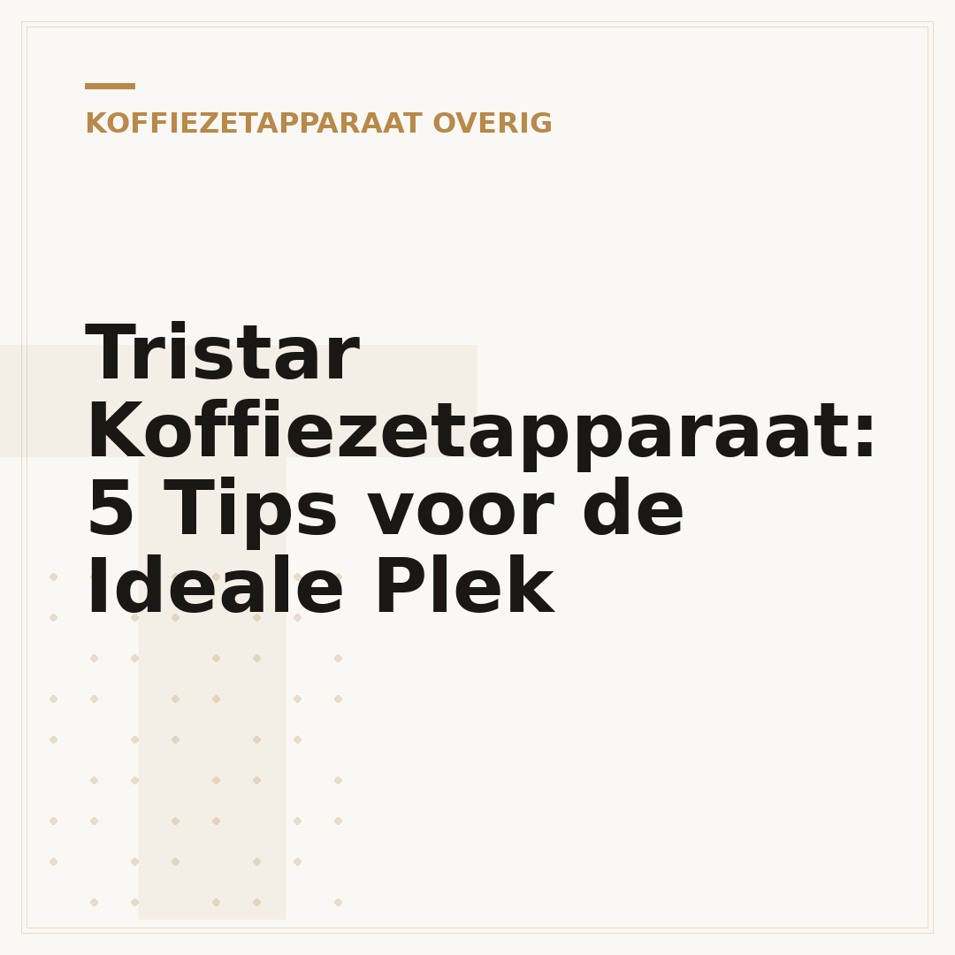 Tristar Koffiezetapparaat: 5 Tips voor de Ideale Plek