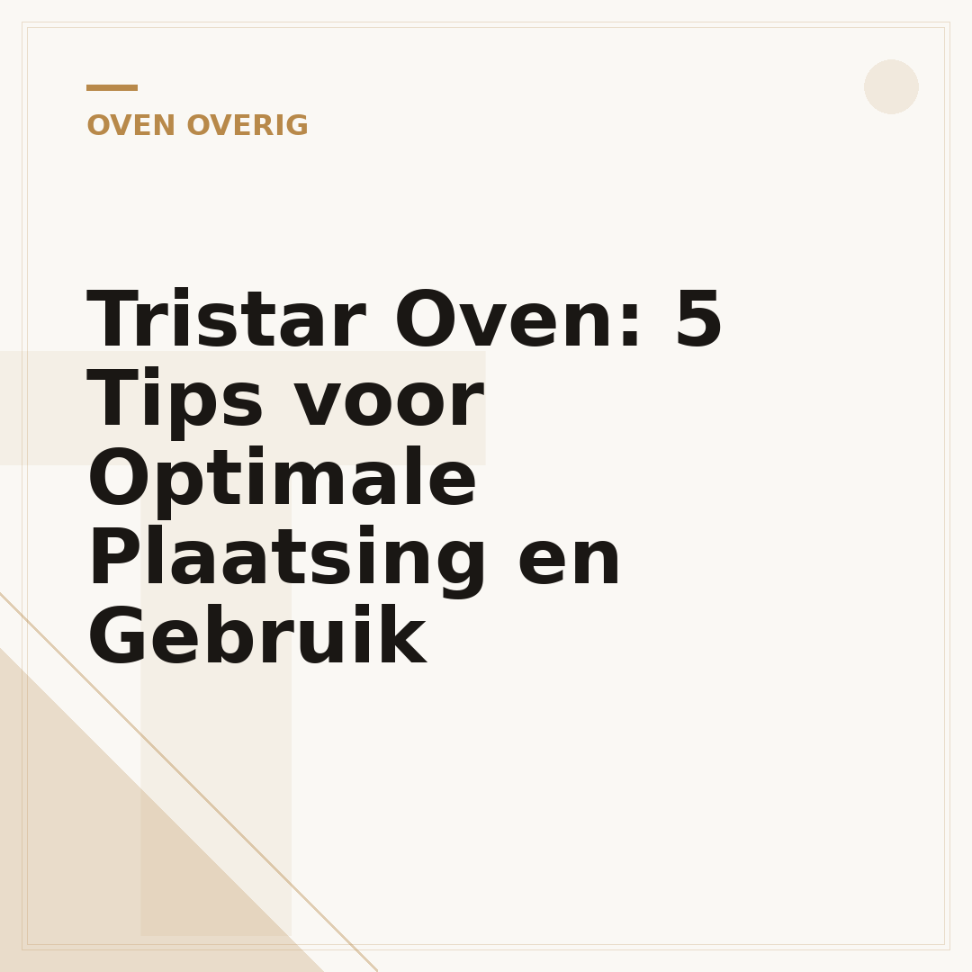 Tristar Oven: 5 Tips voor Optimale Plaatsing en Gebruik