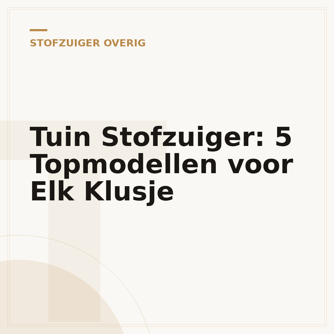 Tuin Stofzuiger: 5 Topmodellen voor Elk Klusje