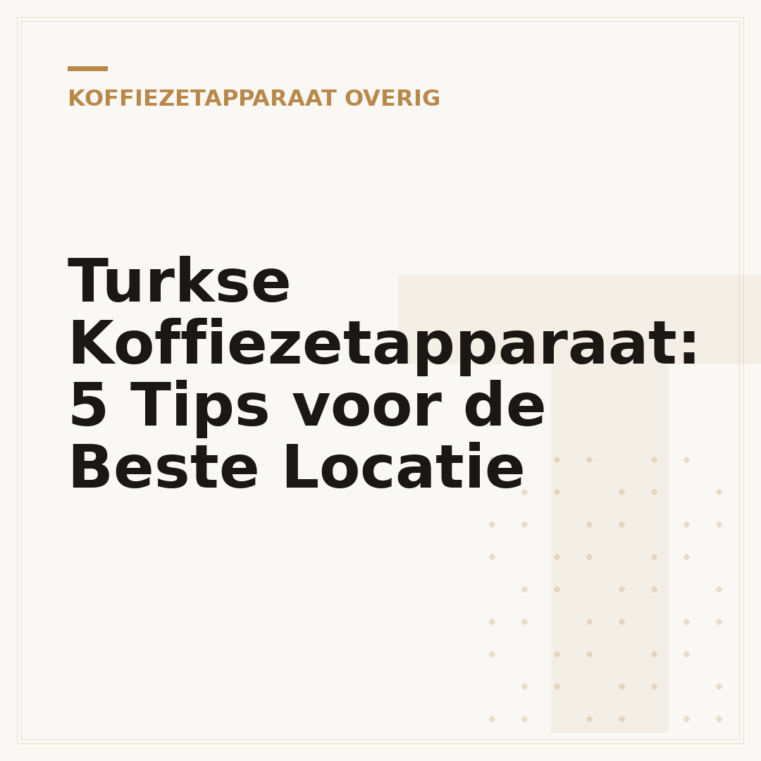 Turkse Koffiezetapparaat: 5 Tips voor de Beste Locatie