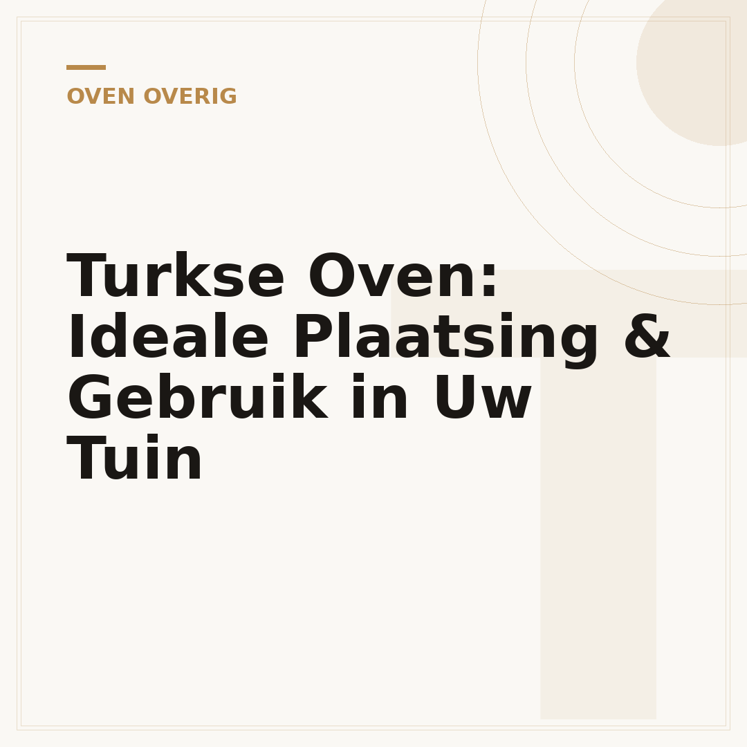 Turkse Oven: Ideale Plaatsing & Gebruik in Uw Tuin