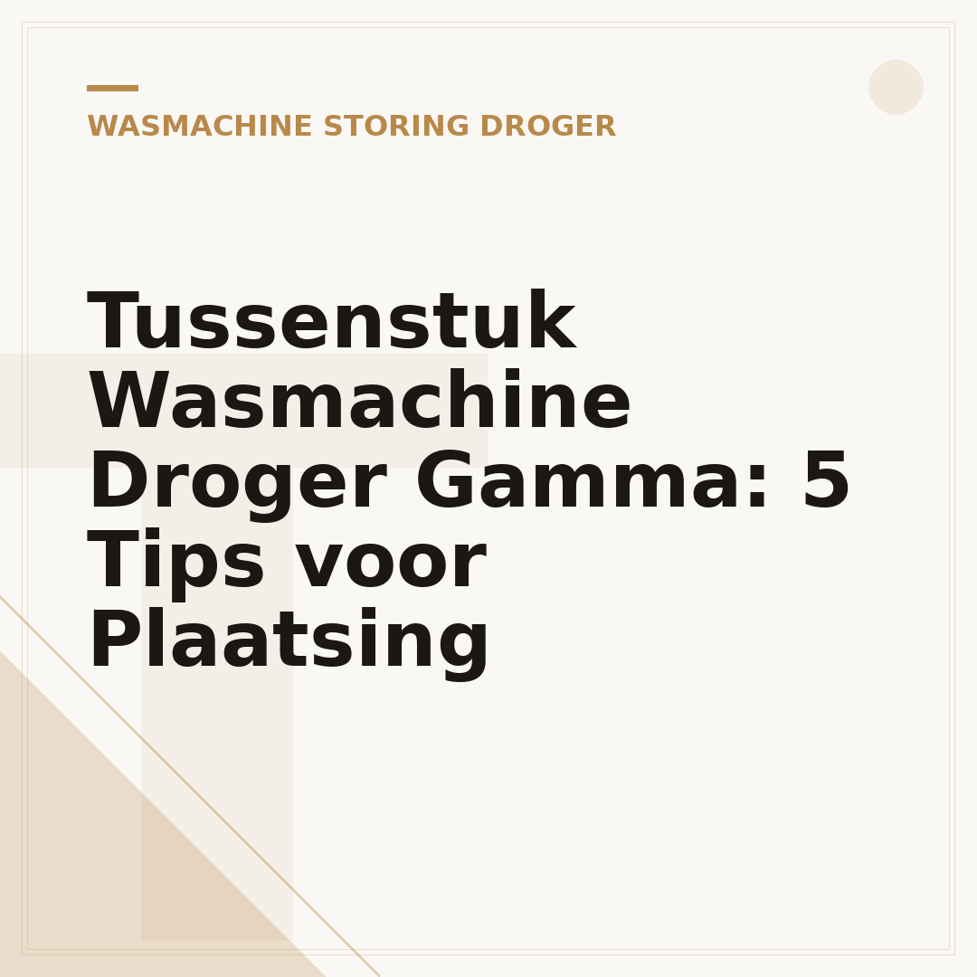 Tussenstuk Wasmachine Droger Gamma: 5 Tips voor Plaatsing