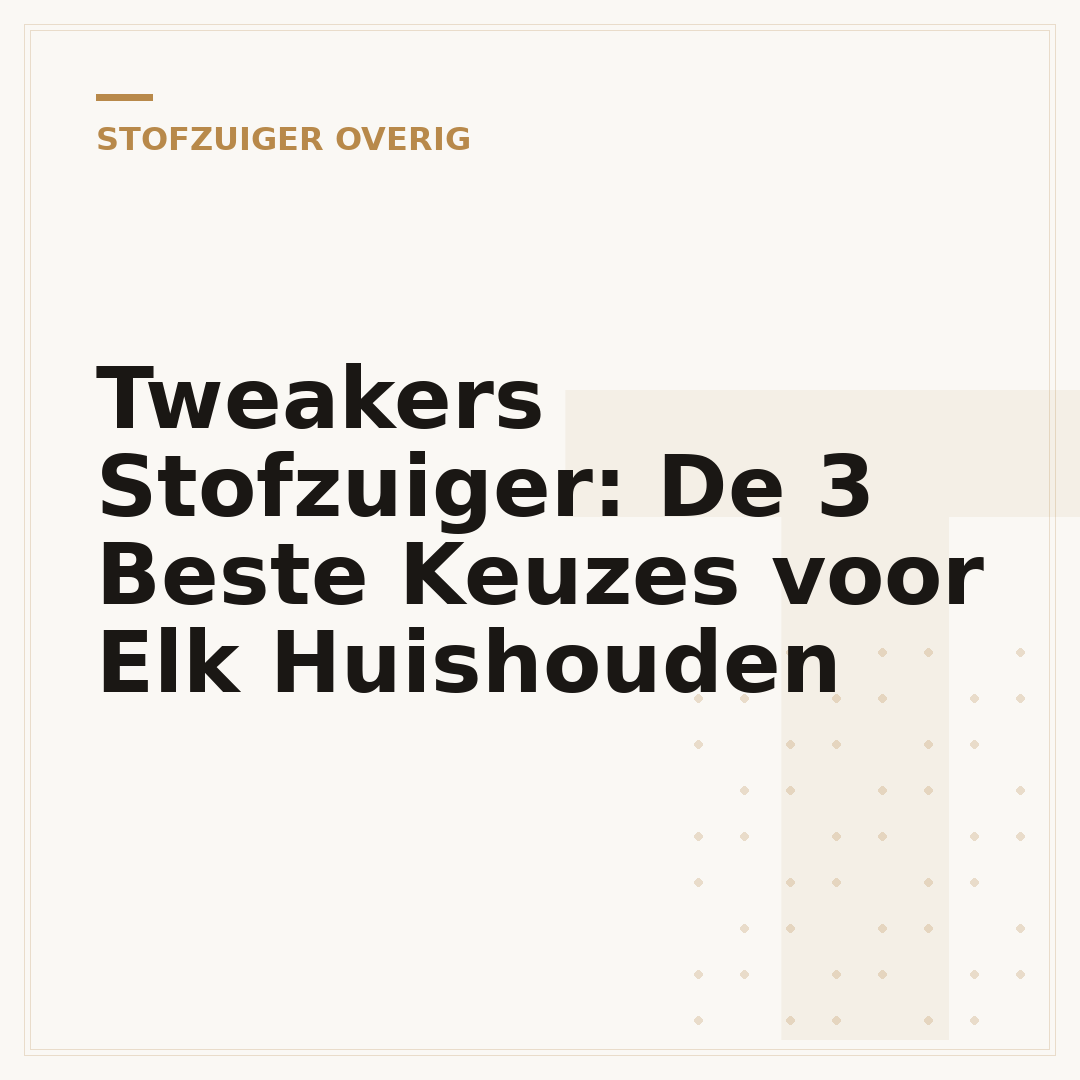 Tweakers Stofzuiger: De 3 Beste Keuzes voor Elk Huishouden
