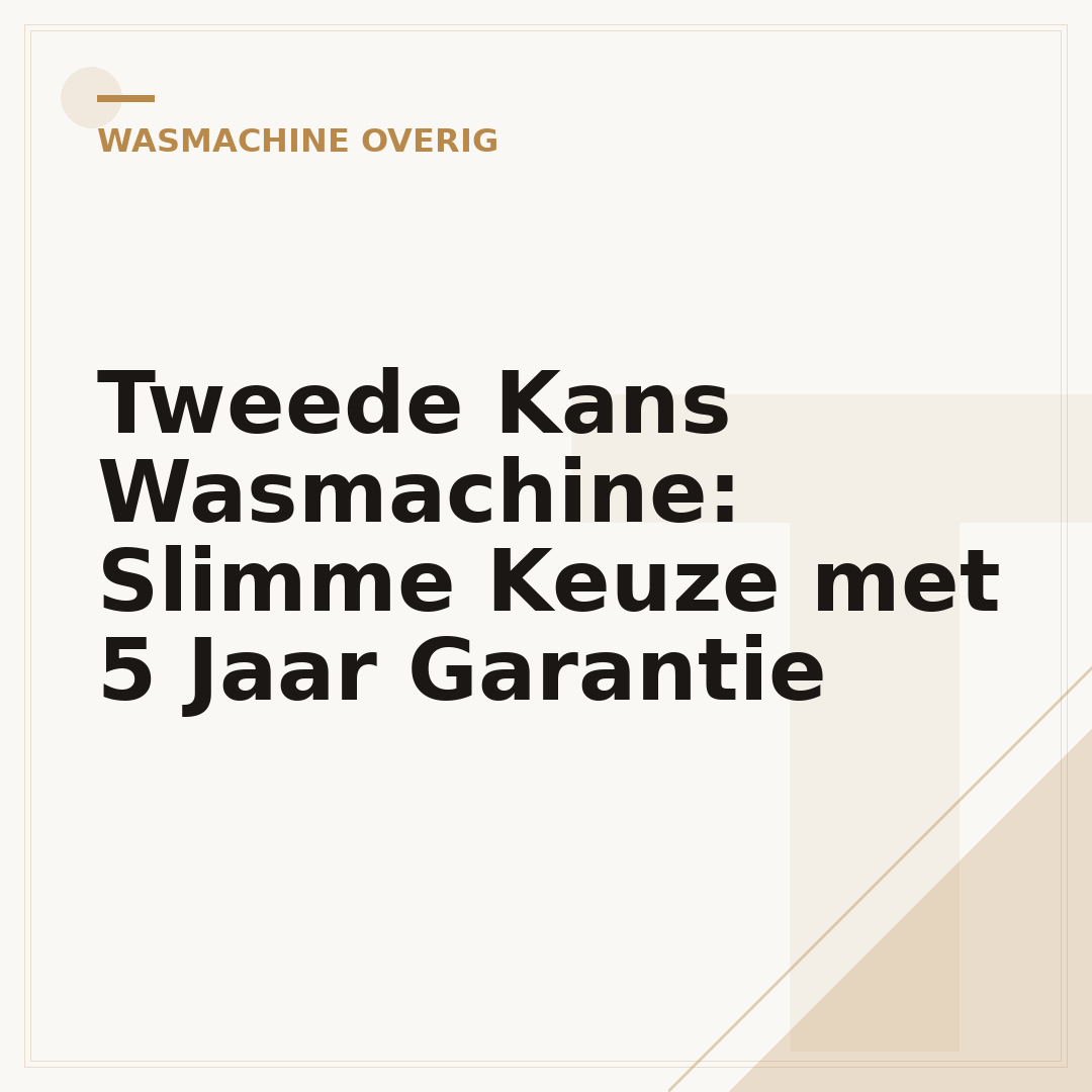 Tweede Kans Wasmachine: Slimme Keuze met 5 Jaar Garantie