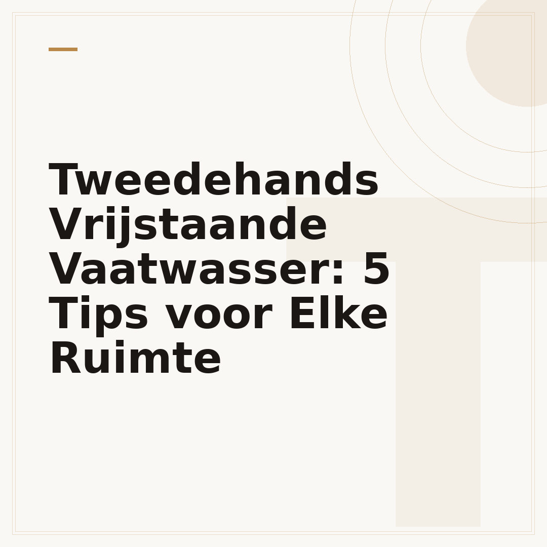 Tweedehands Vrijstaande Vaatwasser: 5 Tips voor Elke Ruimte