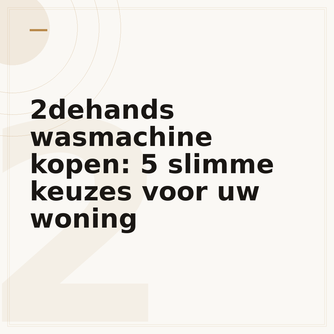 2dehands wasmachine kopen: 5 slimme keuzes voor uw woning