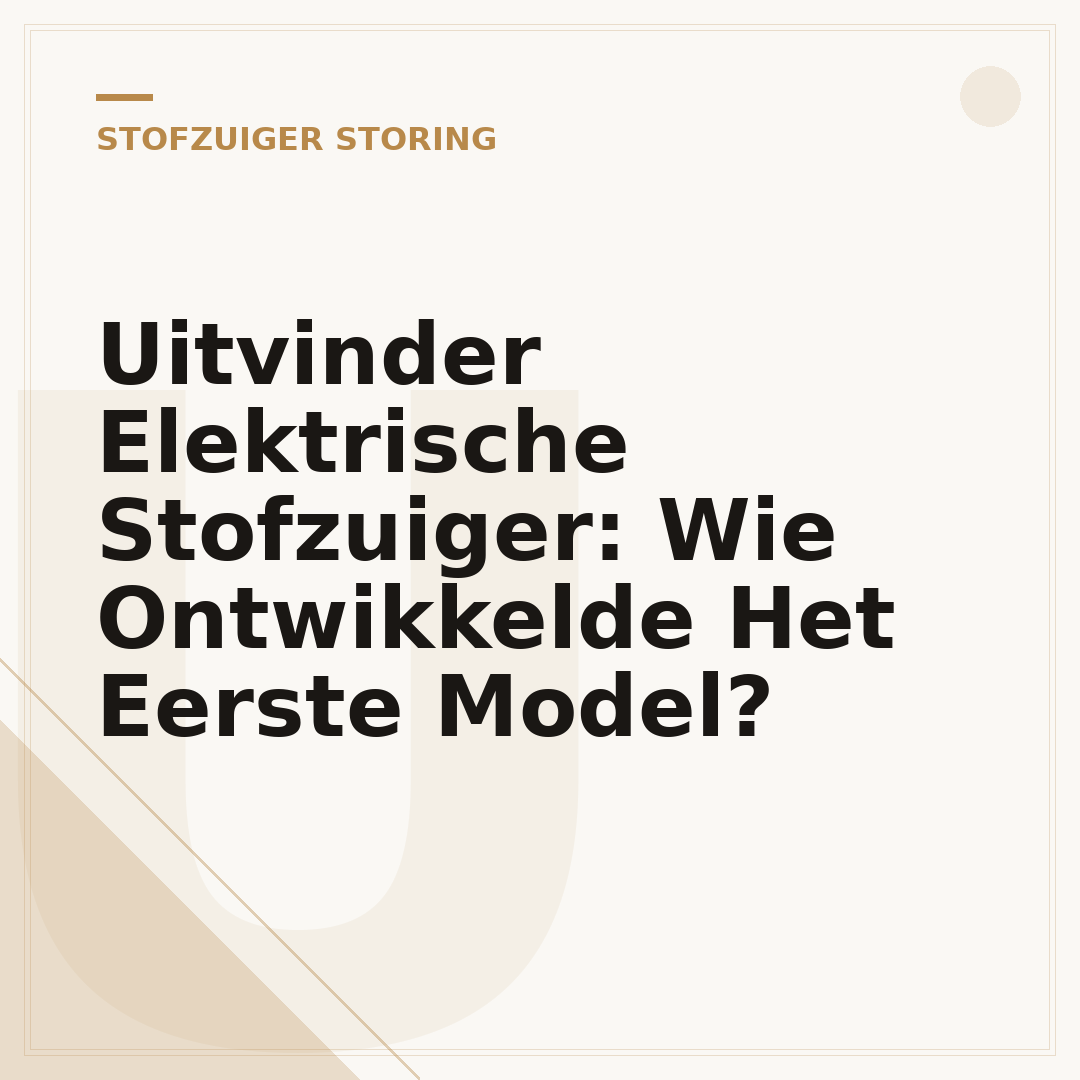 Uitvinder Elektrische Stofzuiger: Wie Ontwikkelde Het Eerste Model?