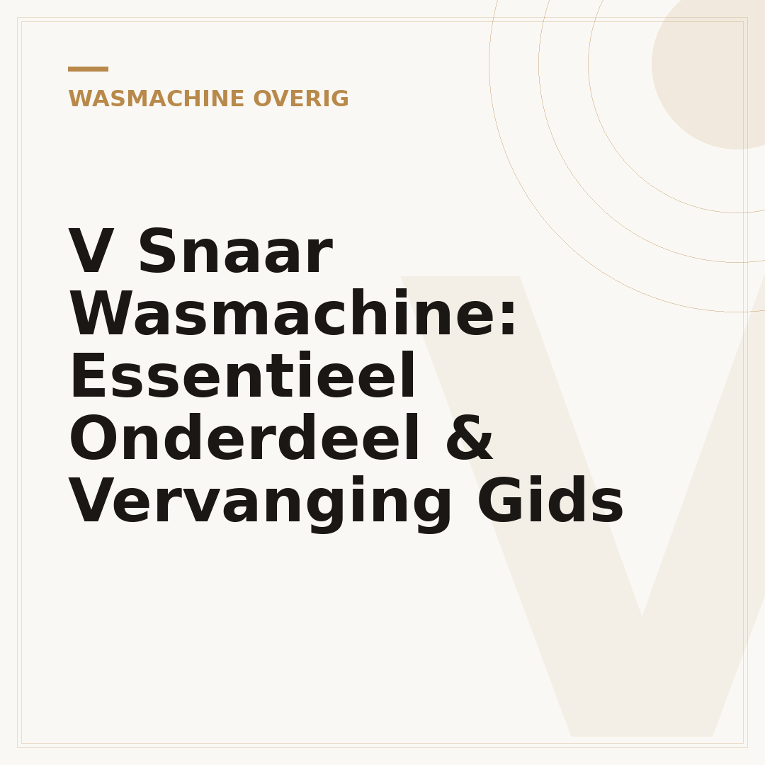 V Snaar Wasmachine: Essentieel Onderdeel & Vervanging Gids