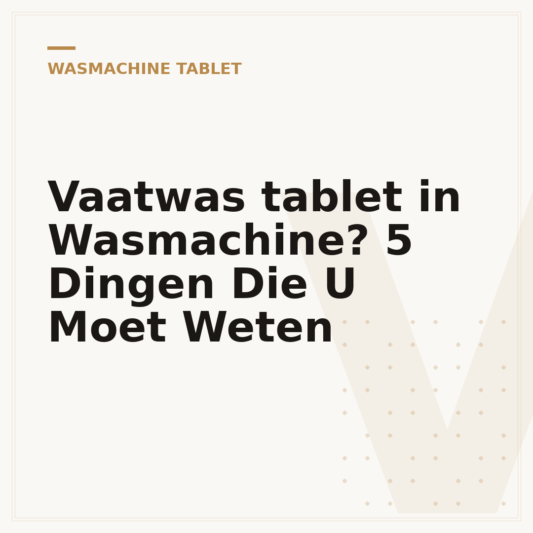 Vaatwas tablet in Wasmachine? 5 Dingen Die U Moet Weten