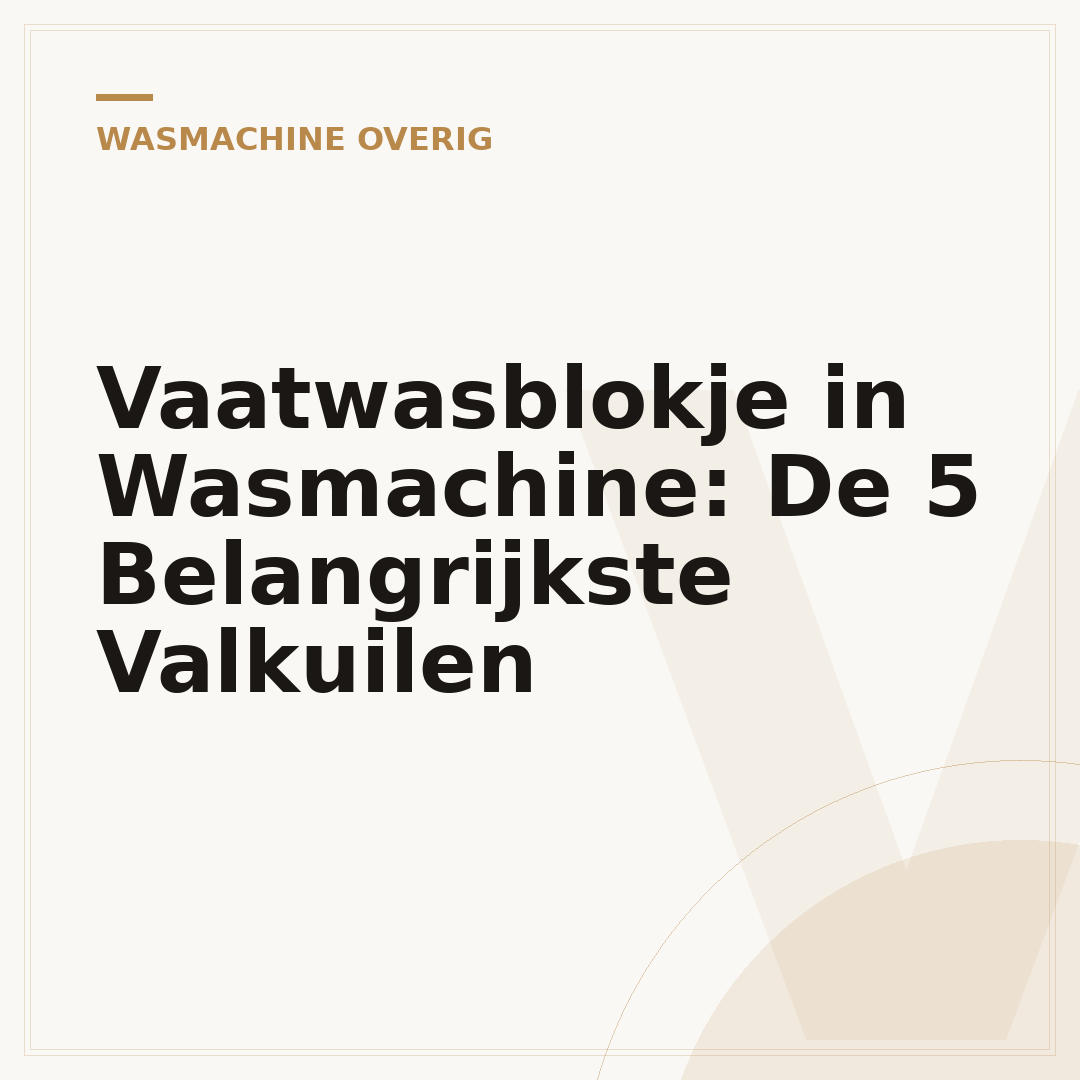Vaatwasblokje in Wasmachine: De 5 Belangrijkste Valkuilen