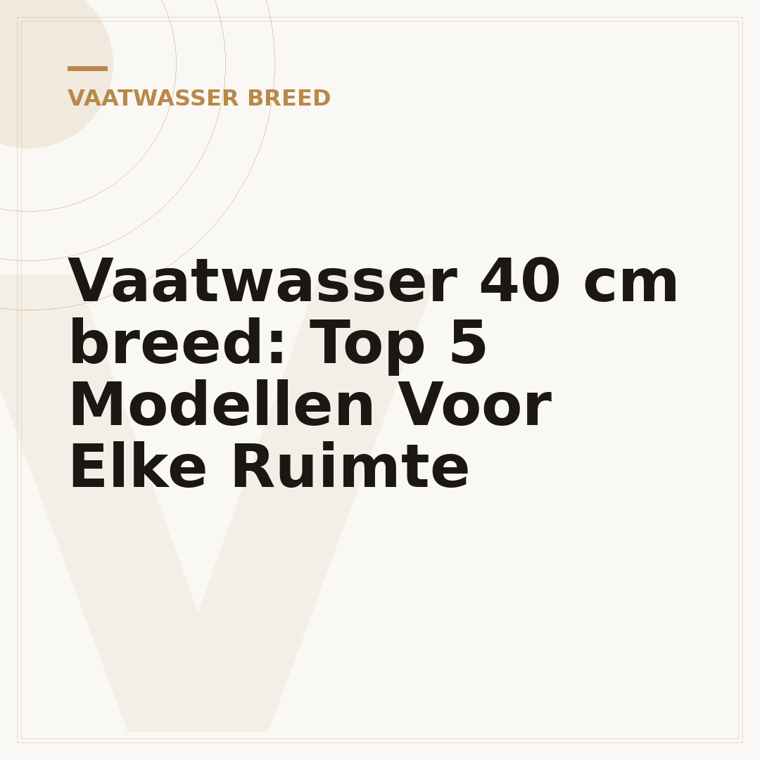 Vaatwasser 40 cm breed: Top 5 Modellen Voor Elke Ruimte