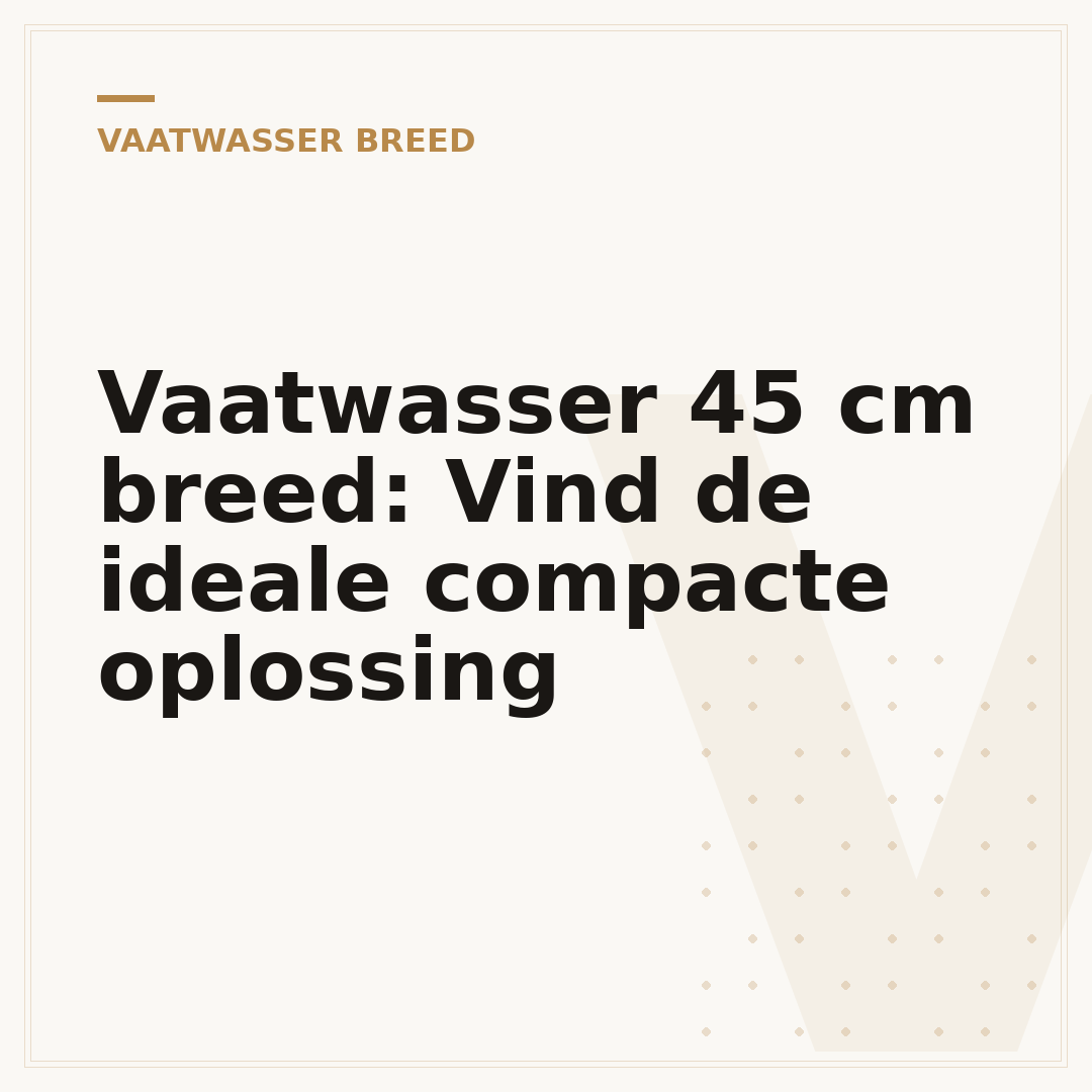 Vaatwasser 45 cm breed: Vind de ideale compacte oplossing