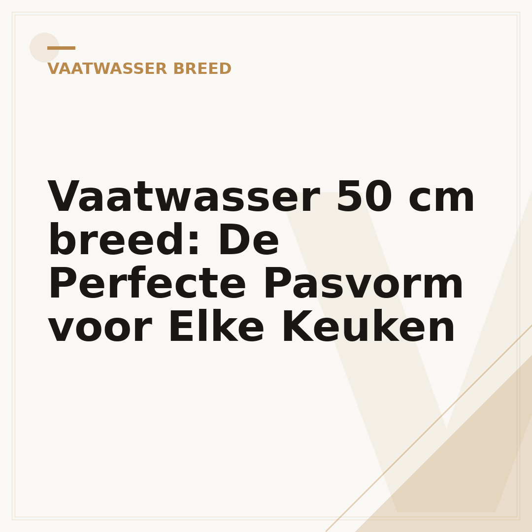 Vaatwasser 50 cm breed: De Perfecte Pasvorm voor Elke Keuken