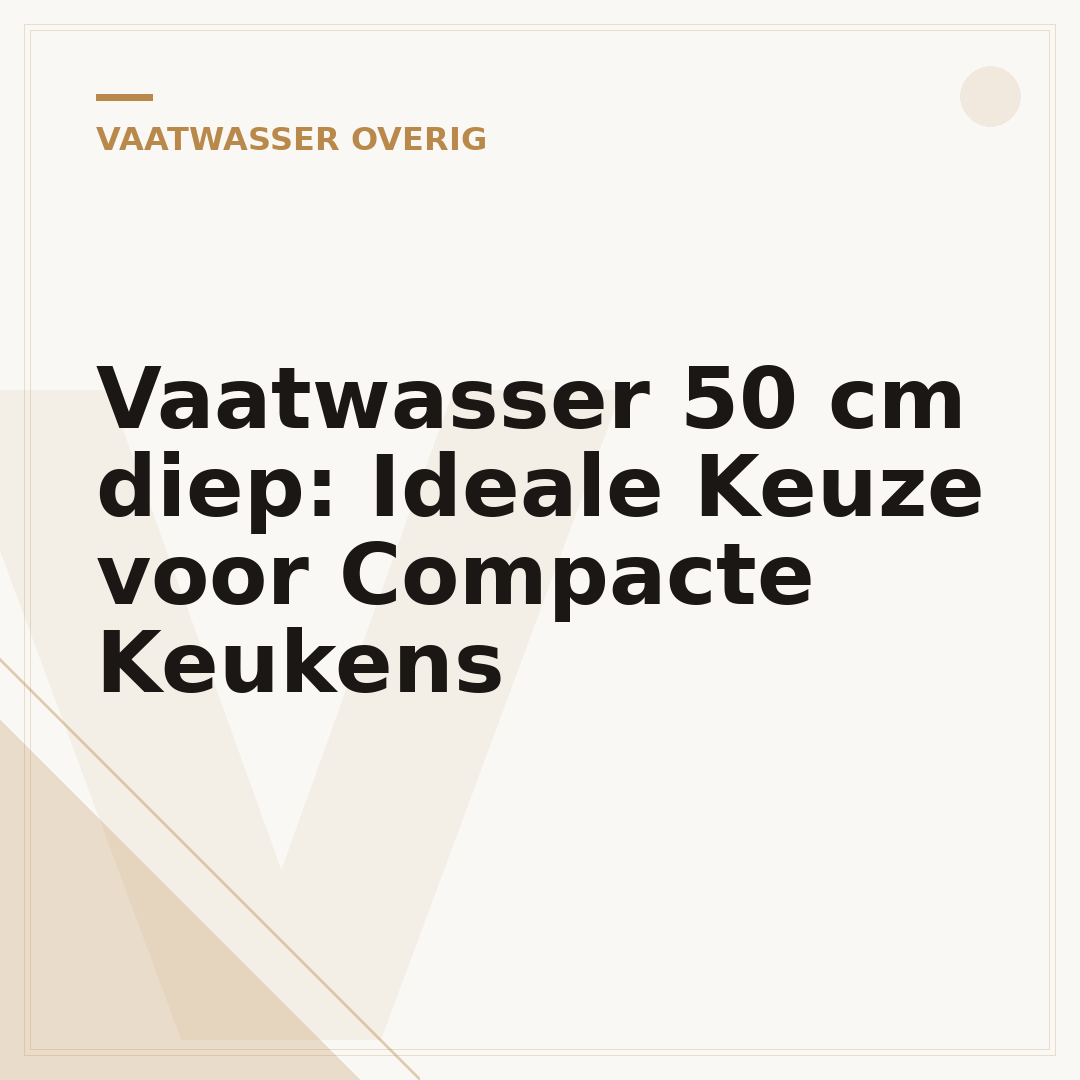 Vaatwasser 50 cm diep: Ideale Keuze voor Compacte Keukens
