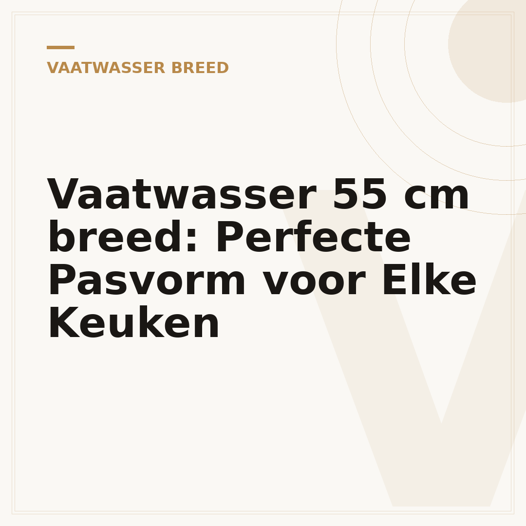 Vaatwasser 55 cm breed: Perfecte Pasvorm voor Elke Keuken