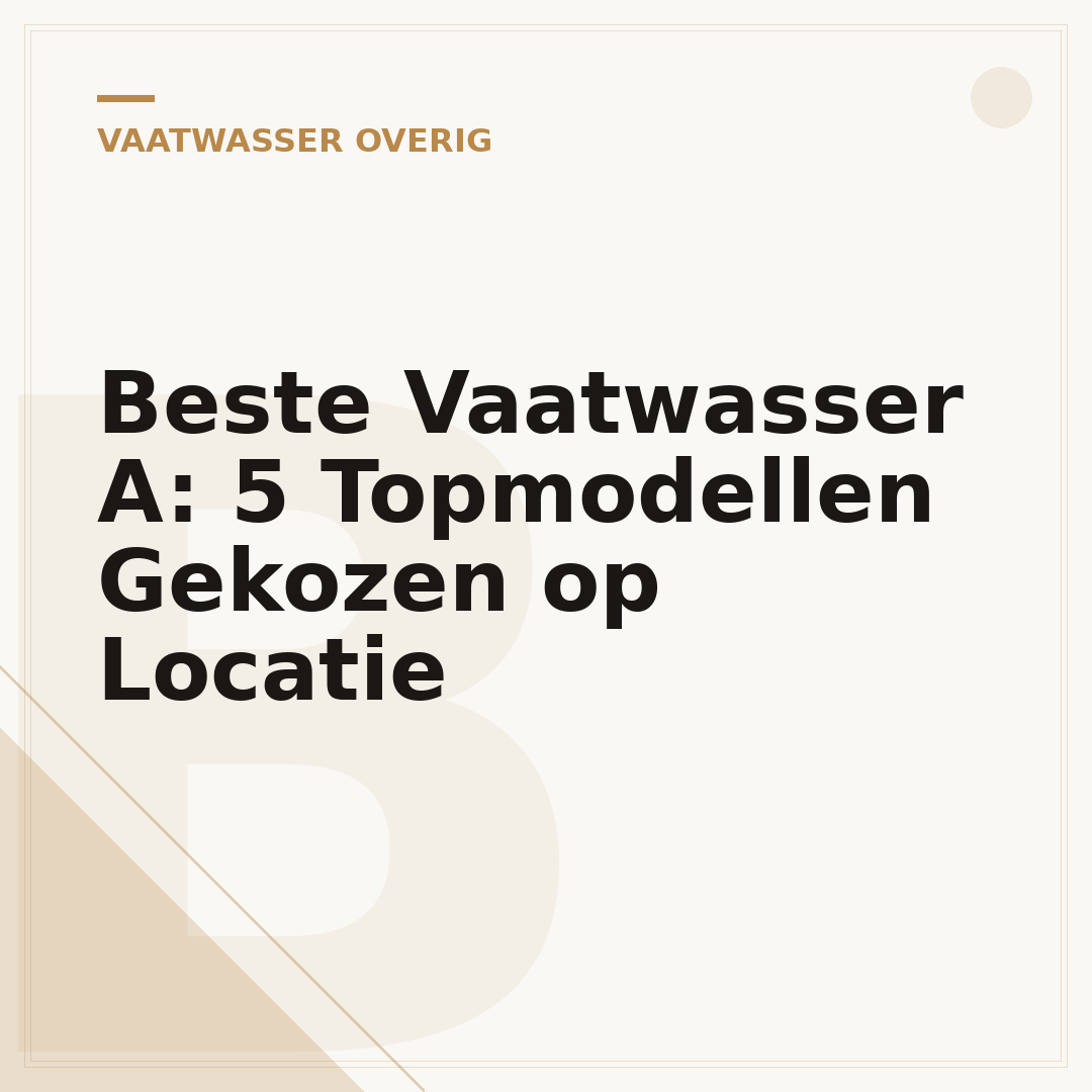 Beste Vaatwasser A: 5 Topmodellen Gekozen op Locatie