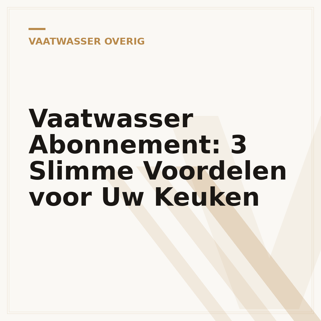 Vaatwasser Abonnement: 3 Slimme Voordelen voor Uw Keuken