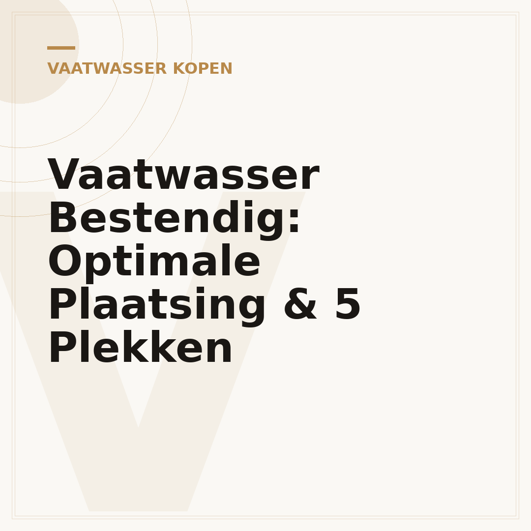 Vaatwasser Bestendig: Optimale Plaatsing & 5 Plekken