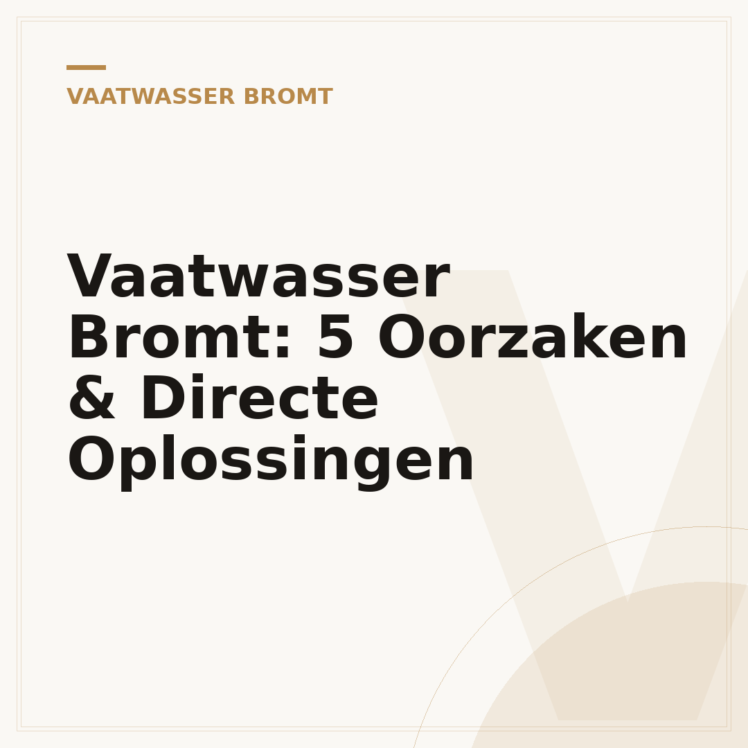 Vaatwasser Bromt: 5 Oorzaken & Directe Oplossingen