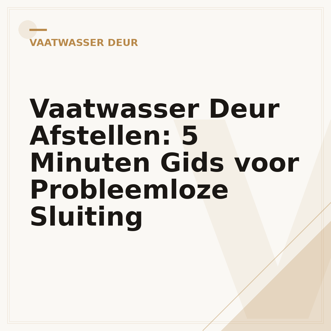 Vaatwasser Deur Afstellen: 5 Minuten Gids voor Probleemloze Sluiting