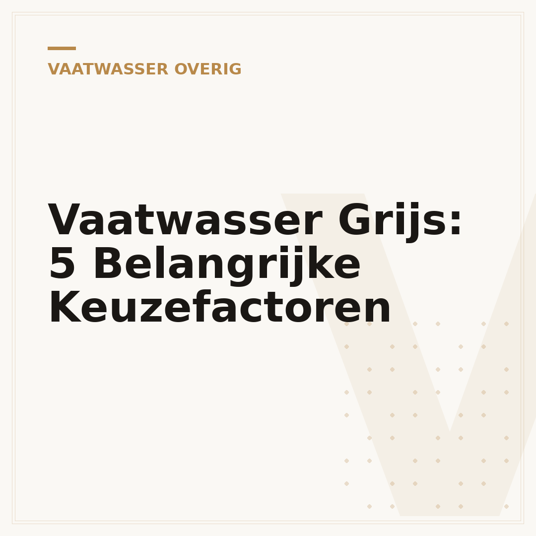 Vaatwasser Grijs: 5 Belangrijke Keuzefactoren