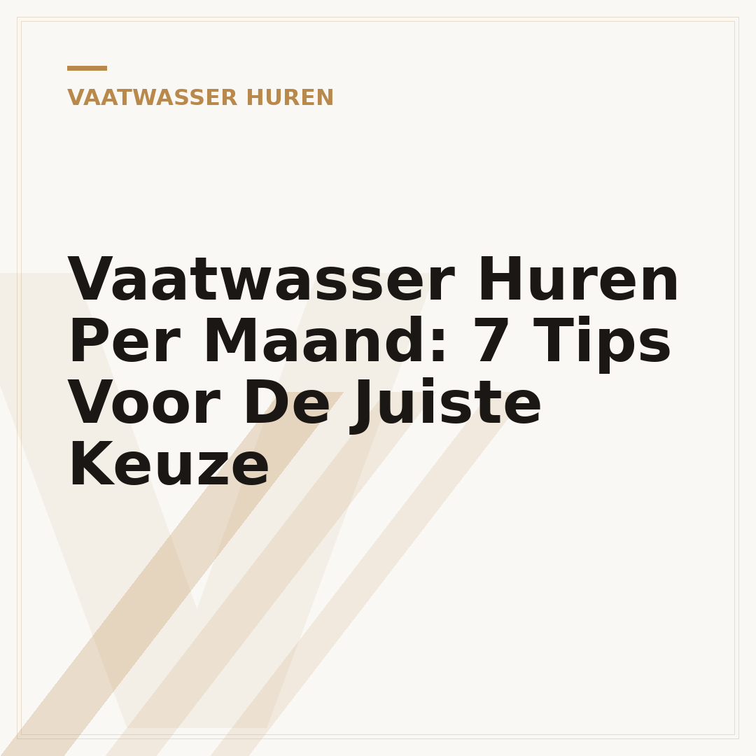 Vaatwasser Huren Per Maand: 7 Tips Voor De Juiste Keuze