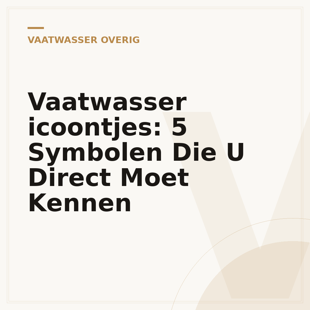 Vaatwasser icoontjes: 5 Symbolen Die U Direct Moet Kennen