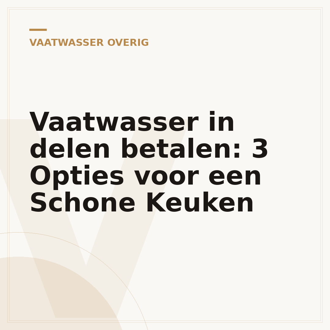 Vaatwasser in delen betalen: 3 Opties voor een Schone Keuken