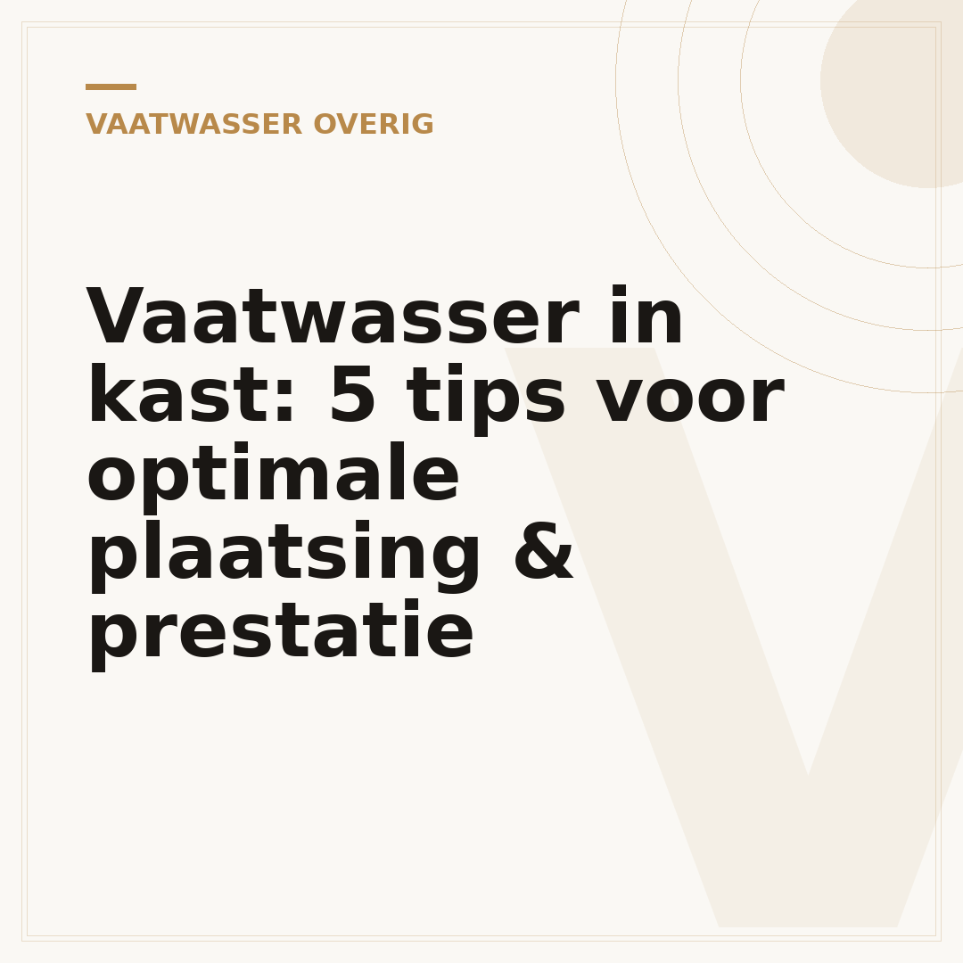 Vaatwasser in kast: 5 tips voor optimale plaatsing & prestatie