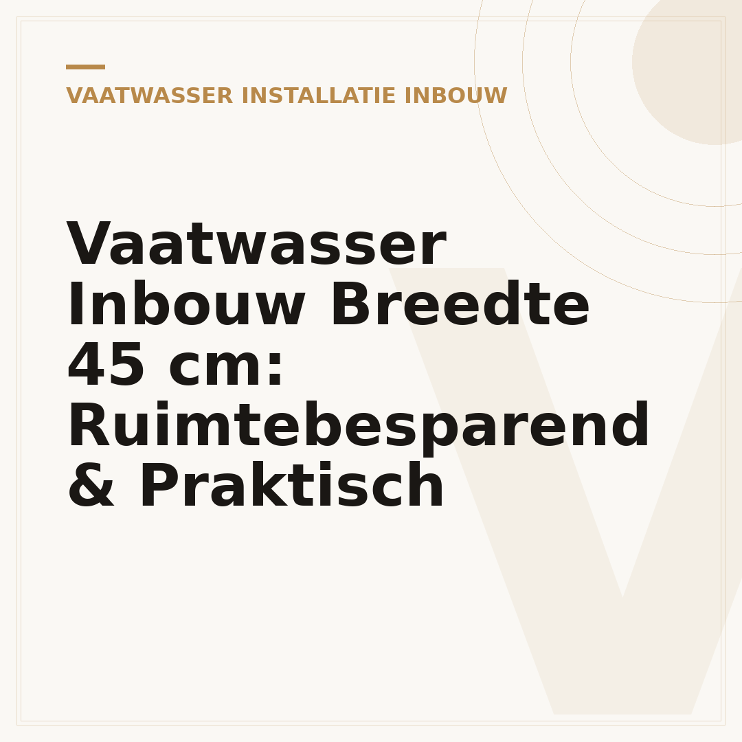 Vaatwasser Inbouw Breedte 45 cm: Ruimtebesparend & Praktisch
